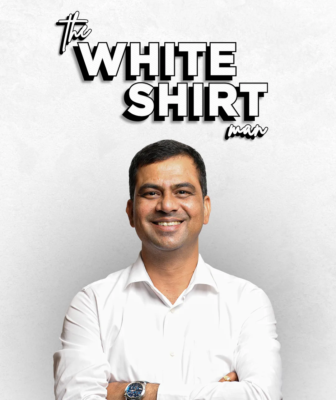 Akhil Dave – The White Shirt Man.